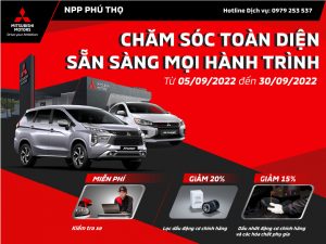 CHIẾN DỊCH “CHĂM SÓC TOÀN DIỆN – SẴN SÀNG MỌI HÀNH TRÌNH” TẠI MITSUBISHI PHÚ THỌ THÁNG 9/2022